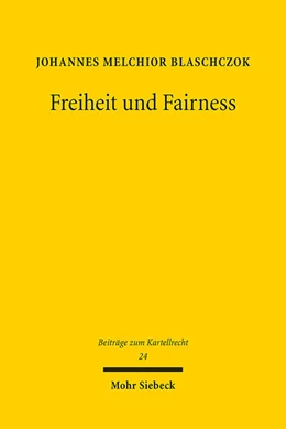 Abbildung von Blaschczok | Freiheit und Fairness | 1. Auflage | 2023 | 24 | beck-shop.de