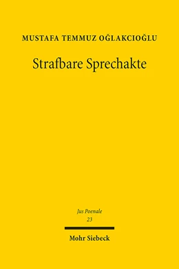 Abbildung von Oglakcioglu | Strafbare Sprechakte | 1. Auflage | 2023 | 23 | beck-shop.de