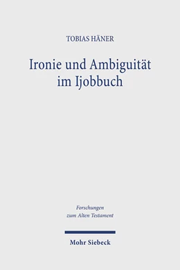 Abbildung von Häner | Ironie und Ambiguität im Ijobbuch | 1. Auflage | 2024 | beck-shop.de