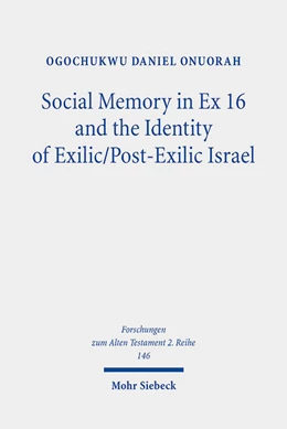 Abbildung von Onuorah | Social Memory in Ex 16 and the Identity of Exilic/Post-Exilic Israel | 1. Auflage | 2023 | 146 | beck-shop.de