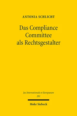 Abbildung von Schlicht | Das Compliance Committee als Rechtsgestalter | 1. Auflage | 2023 | 201 | beck-shop.de