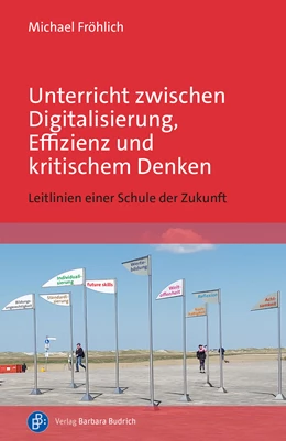Abbildung von Fröhlich | Unterricht zwischen Digitalisierung, Effizienz und kritischem Denken | 1. Auflage | 2023 | beck-shop.de