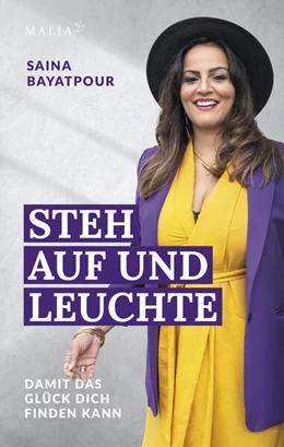 Abbildung von Bayatpour | Steh auf und leuchte - Damit das Glück dich finden kann | 1. Auflage | 2024 | beck-shop.de