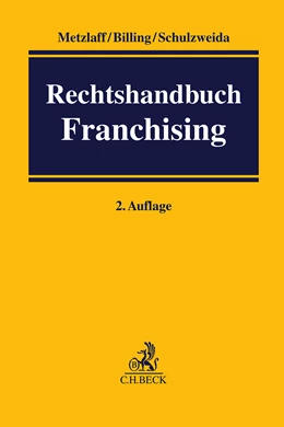 Abbildung von Metzlaff / Billing | Rechtshandbuch Franchising | 2. Auflage | 2025 | beck-shop.de