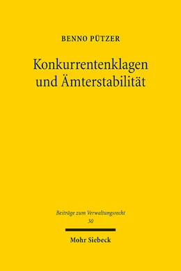 Abbildung von Pützer | Konkurrentenklagen und Ämterstabilität | 1. Auflage | 2024 | 30 | beck-shop.de