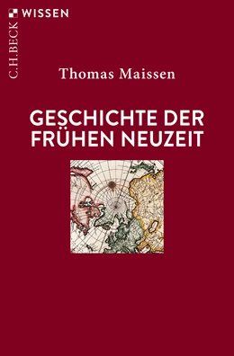 Abbildung von Maissen, Thomas | Geschichte der Frühen Neuzeit | 3. Auflage | 2024 | 2760 | beck-shop.de