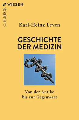 Abbildung von Leven, Karl-Heinz | Geschichte der Medizin | 4. Auflage | 2024 | 2452 | beck-shop.de