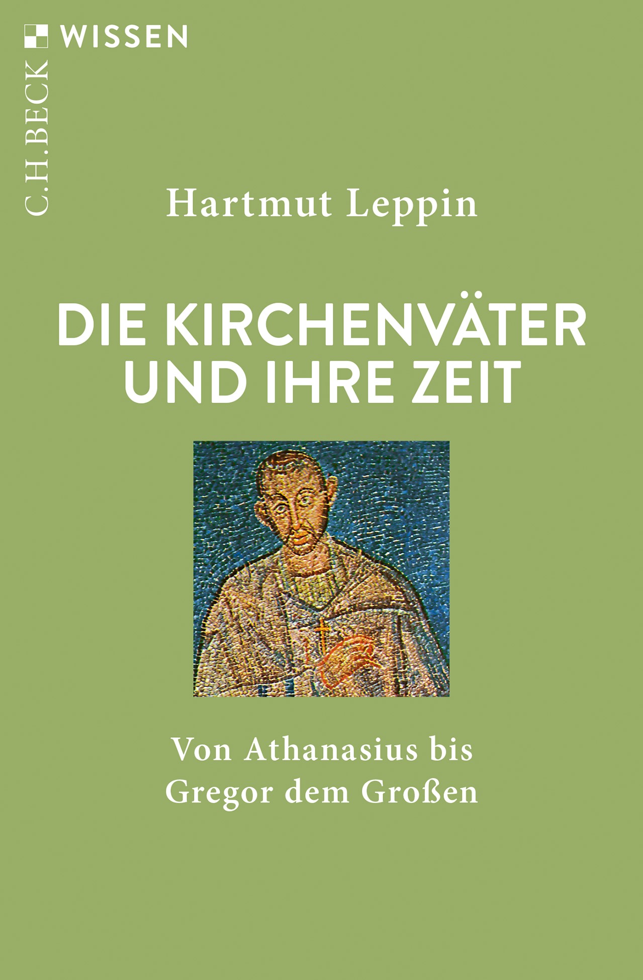 Cover: Leppin, Hartmut, Die Kirchenväter und ihre Zeit