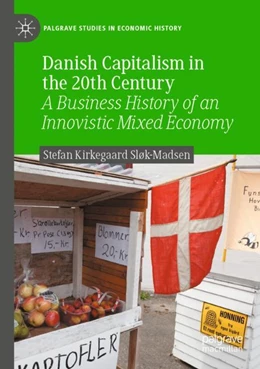 Abbildung von Sløk-Madsen | Danish Capitalism in the 20th Century | 1. Auflage | 2023 | beck-shop.de