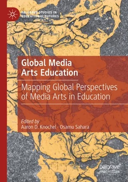 Abbildung von Knochel / Sahara | Global Media Arts Education | 1. Auflage | 2023 | beck-shop.de