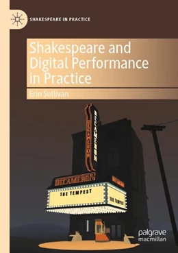 Abbildung von Sullivan | Shakespeare and Digital Performance in Practice | 1. Auflage | 2023 | beck-shop.de