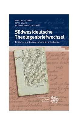 Abbildung von Böhme / Graff | Südwestdeutsche Theologenbriefwechsel | 1. Auflage | 2023 | 48 | beck-shop.de