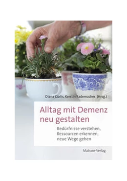 Abbildung von Cürlis / Rademacher | Alltag mit Demenz neu gestalten | 1. Auflage | 2024 | beck-shop.de