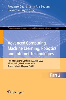 Abbildung von Das / Begum | Advanced Computing, Machine Learning, Robotics and Internet Technologies | 1. Auflage | 2024 | 1954 | beck-shop.de