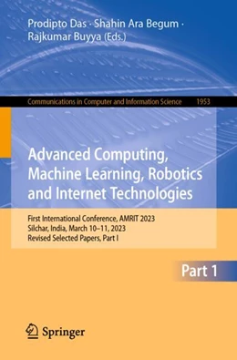 Abbildung von Das / Begum | Advanced Computing, Machine Learning, Robotics and Internet Technologies | 1. Auflage | 2024 | 1953 | beck-shop.de