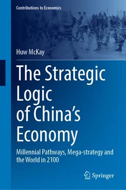 Abbildung von McKay | The Strategic Logic of China’s Economy | 1. Auflage | 2024 | beck-shop.de