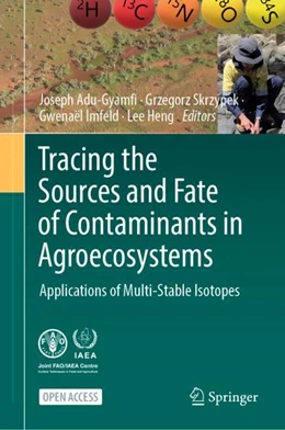 Abbildung von Adu-Gyamfi / Skrzypek | Tracing the Sources and Fate of Contaminants in Agroecosystems  | 1. Auflage | 2024 | beck-shop.de