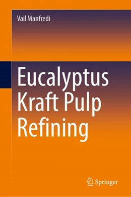 Abbildung von Manfredi | Eucalyptus Kraft Pulp Refining | 1. Auflage | 2024 | beck-shop.de