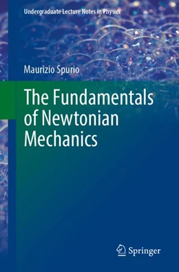 Abbildung von Spurio | The Fundamentals of Newtonian Mechanics | 1. Auflage | 2023 | beck-shop.de