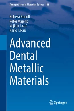 Abbildung von Rudolf / Majeric | Advanced Dental Metallic Materials | 1. Auflage | 2024 | 338 | beck-shop.de