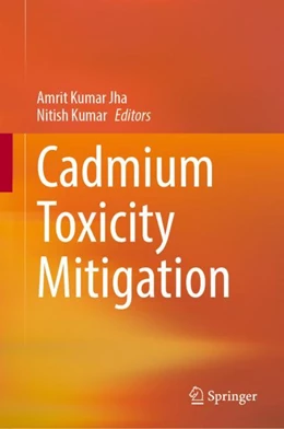 Abbildung von Jha / Kumar | Cadmium Toxicity Mitigation | 1. Auflage | 2024 | beck-shop.de