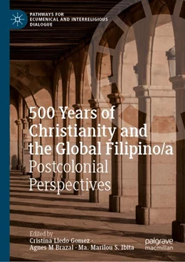 Abbildung von Lledo Gomez / Brazal | 500 Years of Christianity and the Global Filipino/a | 1. Auflage | 2024 | beck-shop.de