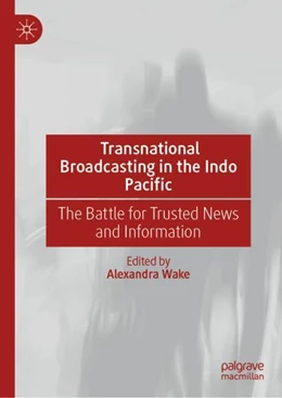 Abbildung von Wake | Transnational Broadcasting in the Indo Pacific | 1. Auflage | 2024 | beck-shop.de