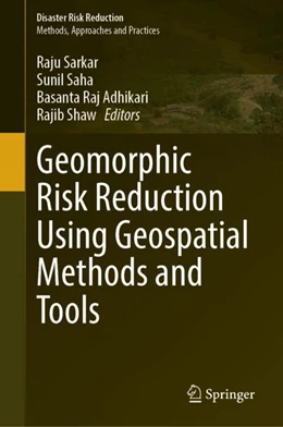 Abbildung von Sarkar / Saha | Geomorphic Risk Reduction Using Geospatial Methods and Tools | 1. Auflage | 2024 | beck-shop.de