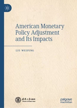 Abbildung von Weiping | American Monetary Policy Adjustment and Its Impacts | 1. Auflage | 2024 | beck-shop.de