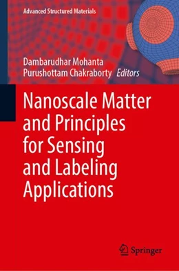 Abbildung von Mohanta / Chakraborty | Nanoscale Matter and Principles for Sensing and Labeling Applications | 1. Auflage | 2024 | 206 | beck-shop.de