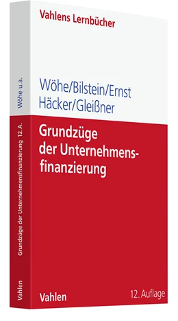Abbildung von Wöhe / Bilstein | Grundzüge der Unternehmensfinanzierung | 12. Auflage | 2024 | beck-shop.de