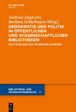Abbildung von Degkwitz / Schleihagen | Demokratie und Politik in Öffentlichen und Wissenschaftlichen Bibliotheken | 1. Auflage | 2023 | beck-shop.de