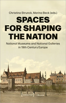Abbildung von Beck / Strunck | Spaces for Shaping the Nation | 1. Auflage | 2024 | beck-shop.de