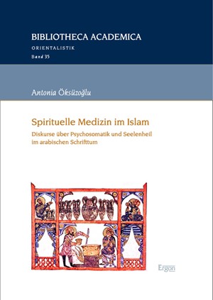 Cover: Antonia Öksüzoglu, Spirituelle Medizin im Islam
