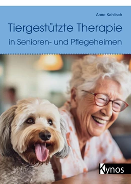 Abbildung von Kahlisch | Tiergestützte Therapie in Senioren- und Pflegeheimen | 1. Auflage | 2023 | beck-shop.de