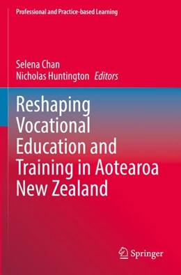 Abbildung von Chan / Huntington | Reshaping Vocational Education and Training in Aotearoa New Zealand | 1. Auflage | 2023 | 34 | beck-shop.de