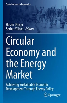 Abbildung von Dinçer / Yüksel | Circular Economy and the Energy Market | 1. Auflage | 2023 | beck-shop.de