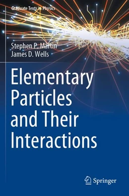 Abbildung von Martin / Wells | Elementary Particles and Their Interactions | 1. Auflage | 2023 | beck-shop.de