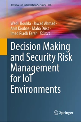 Abbildung von Boulila / Ahmad | Decision Making and Security Risk Management for IoT Environments | 1. Auflage | 2024 | 106 | beck-shop.de