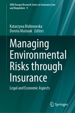 Abbildung von Malinowska / Masniak | Managing Environmental Risks through Insurance | 1. Auflage | 2024 | 9 | beck-shop.de