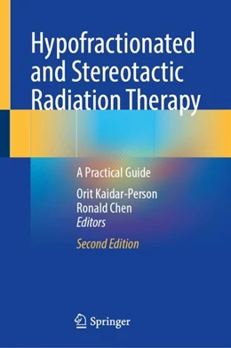 Abbildung von Kaidar-Person / Chen | Hypofractionated and Stereotactic Radiation Therapy | 2. Auflage | 2024 | beck-shop.de
