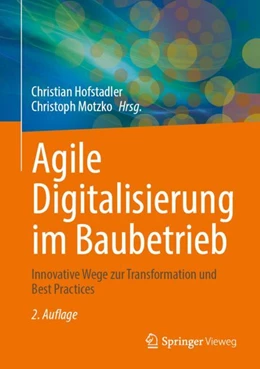 Abbildung von Hofstadler / Motzko | Agile Digitalisierung im Baubetrieb | 2. Auflage | 2023 | beck-shop.de