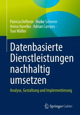 Abbildung von Deflorin / Scherrer | Datenbasierte Dienstleistungen nachhaltig umsetzen | 1. Auflage | 2024 | beck-shop.de