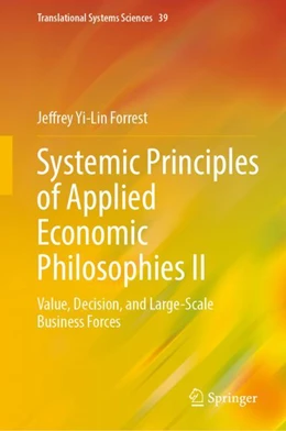 Abbildung von Forrest | Systemic Principles of Applied Economic Philosophies II | 1. Auflage | 2024 | 39 | beck-shop.de