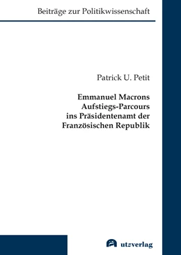 Abbildung von Petit | Emmanuel Macrons Aufstiegs-Parcours ins Präsidentenamt der Französischen Republik | 1. Auflage | 2023 | 21 | beck-shop.de