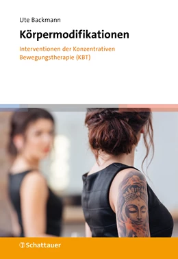 Abbildung von Backmann | Körpermodifikationen - Interventionen der Konzentrativen Bewegungstherapie (KBT) | 1. Auflage | 2024 | beck-shop.de