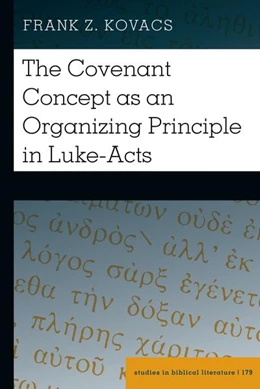 Abbildung von Kovacs | The Covenant Concept as an Organizing Principle in Luke-Acts | 1. Auflage | 2022 | beck-shop.de