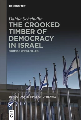 Abbildung von Scheindlin | The Crooked Timber of Democracy in Israel | 1. Auflage | 2023 | beck-shop.de