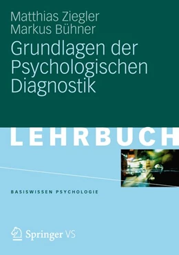 Abbildung von Ziegler / Bühner | Grundlagen der Psychologischen Diagnostik | 1. Auflage | 2012 | beck-shop.de