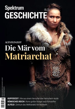 Abbildung von Spektrum der Wissenschaft | Spektrum Geschichte - Die Mär vom Matriarchat | 1. Auflage | 2023 | beck-shop.de